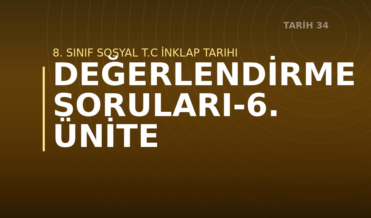 DEĞERLENDİRME SORULARI-6. ÜNİTE