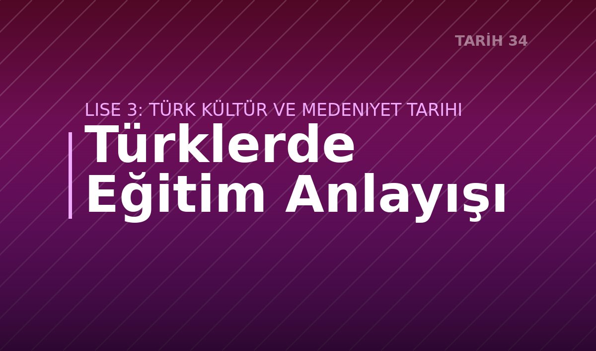 Türklerde Eğitim Anlayışı