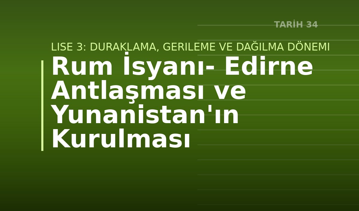 Rum İsyanı- Edirne Antlaşması ve Yunanistan'ın Kurulması 
