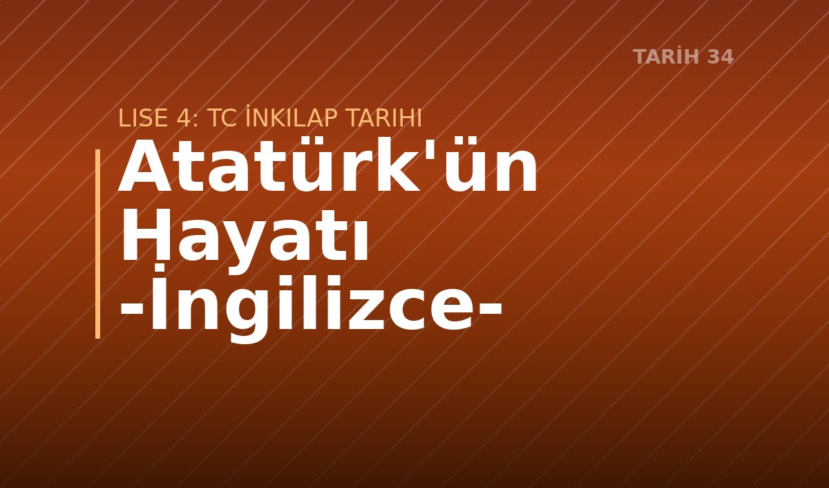 Atatürk'ün Hayatı -İngilizce-