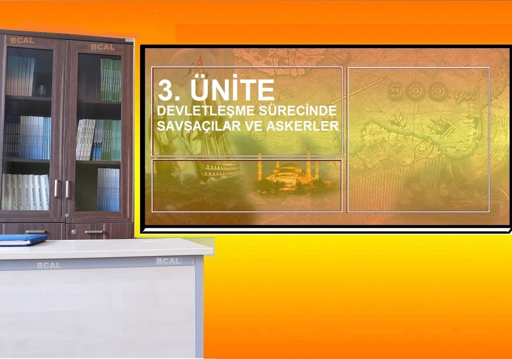 10. Sınıf 3. Ünite; Devletleşme Sürecinde Savaşçılar ve Askerler