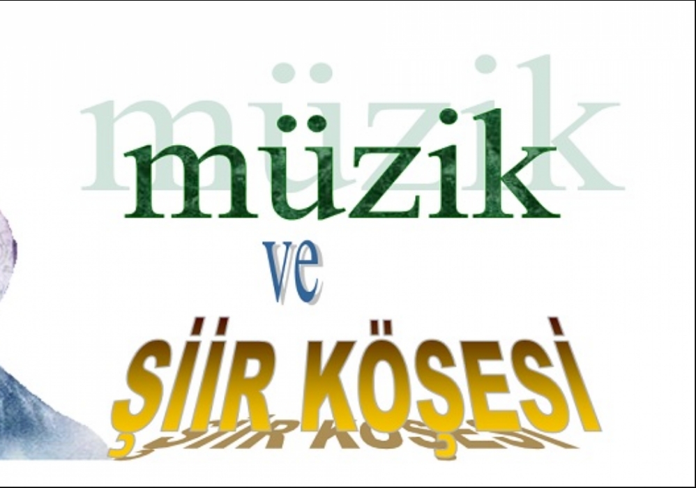 Müzik ve Şiir Köşesi