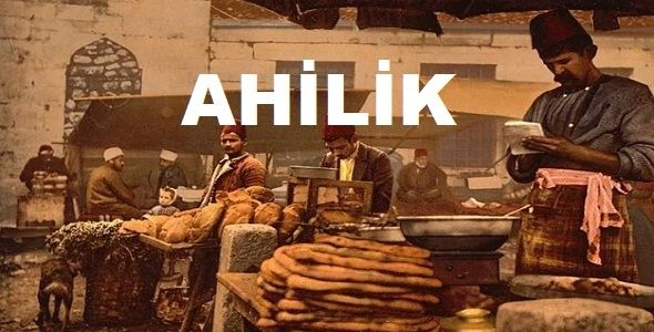 Türklerde Ahilik Geleneği: 