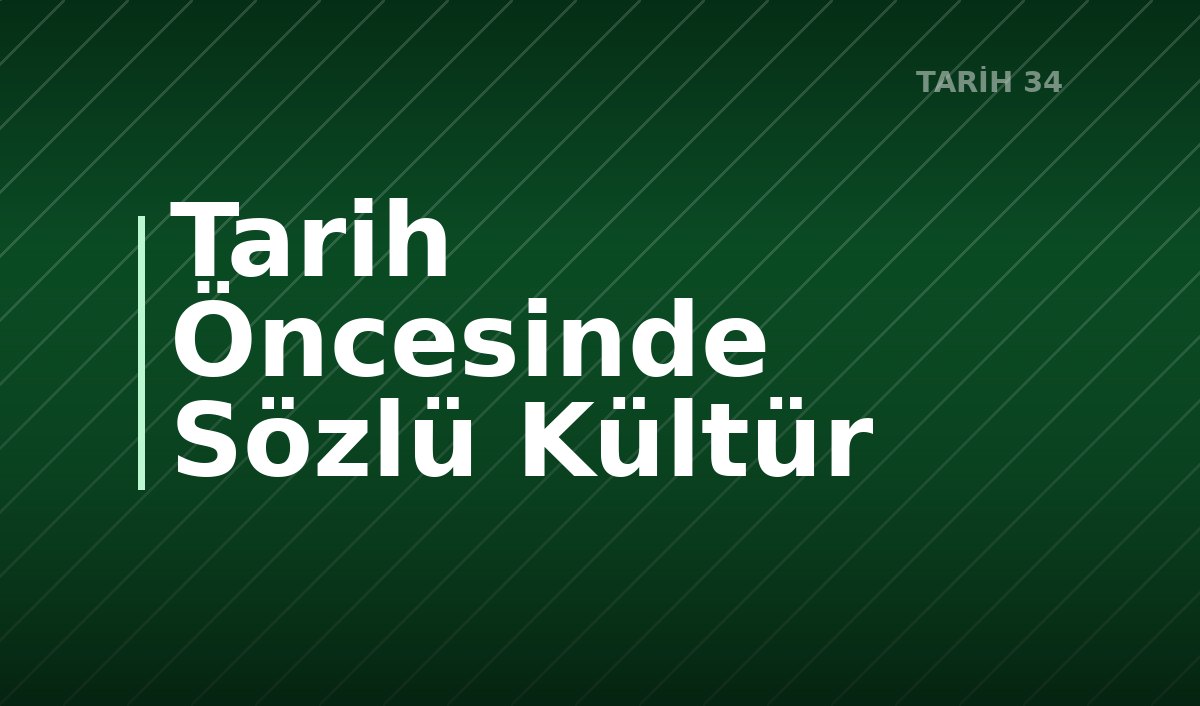 Tarih Öncesinde Sözlü Kültür
