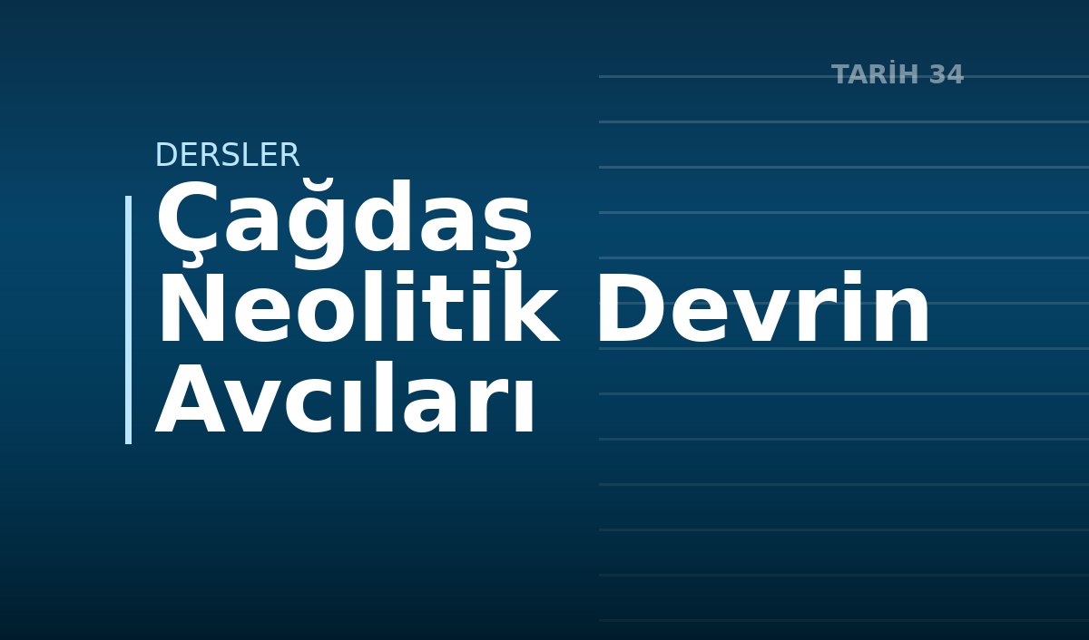 Çağdaş Neolitik Devrin Avcıları