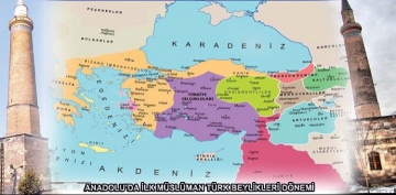 Türklerin Anadolu'ya Yerleşmesi ve İlk Türk Beylikleri Dönemi