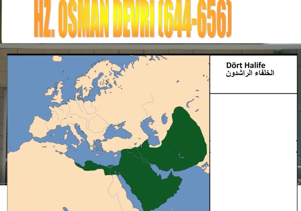 Hz. Osman Dönemi İslam Devleti