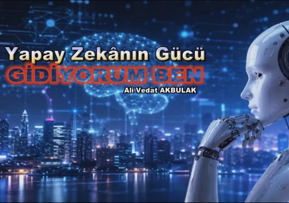 Yapay Zek�n�n G�c�-Gidiyorum Ben
